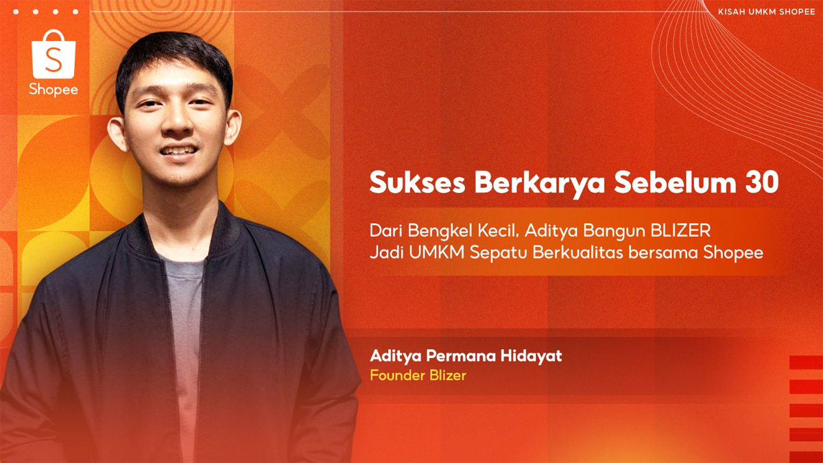 Sukses Berkarya Sebelum 30: Dari Bengkel Kecil, Aditya Bangun BLIZER Jadi UMKM Sepatu Berkualitas bersama Shopee. (Istimewa) - Image