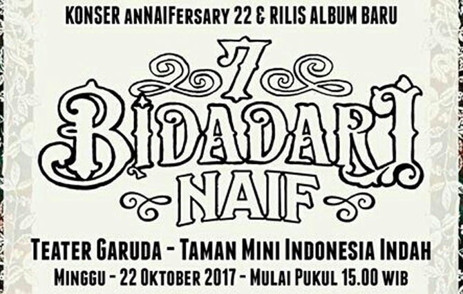 Konser AnNAIFersary 22 dan Rilis Album Baru 7 Bidadari Naif. - Image